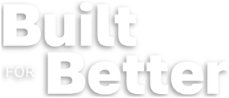 Built for Better