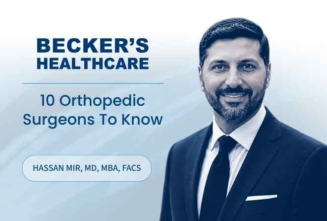 Dr. Hassan Mir headshot with the text "Becker's Healthcare - 10 Orthpedic Surgeons to Know"